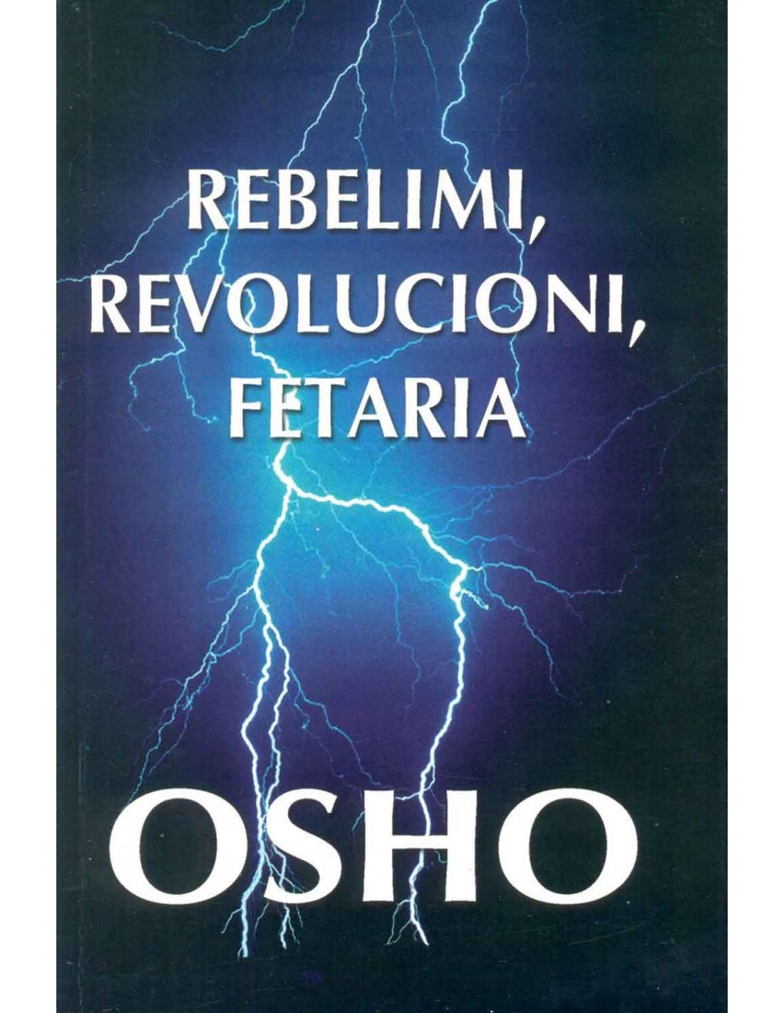 Rébellion, Révolution, Fanatisme